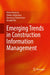 Emerging Trends in Construction Information Management by Peter Adekunle, Clinton Aigbavboa, Opeoluwa Akinradewo
