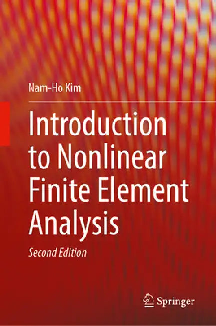 Introduction to Nonlinear Finite Element Analysis by Nam-Ho Kim