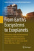 From Earth's Ecosystems to Exoplanets: Proceedings of the 4th International Conference on Biogeosciences: Modeling Natural Environments (November 15-1 by Rolando Cardenas, Lien Rodríguez, Vladimir Mochalov