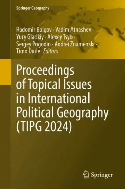 Proceedings of Topical Issues in International Political Geography (TIPG 2024) by Radomir Bolgov
