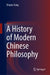 A History of Modern Chinese Philosophy by Xinyan Jiang