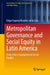 Metropolitan Governance and Social Inequality in Latin America: From Urban Segregation to Interjurisdictional Collaboration by Edgar E. Ramírez de la Cruz