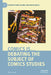 Comics Is... Debating the Subject of Comics Studies by Martin Lund