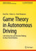 Game Theory in Autonomous Driving: Safe Interaction and Decision Making for Real-World Mobility by Keqi Shu, Yukun Lu, Amir Khajepour