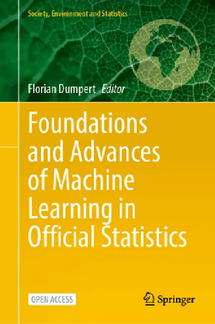 Foundations and Advances of Machine Learning in Official Statistics by Florian Dumpert