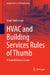 HVAC and Building Services Rules of Thumb: A Quick Reference Guide by Vahid Vakiloroaya