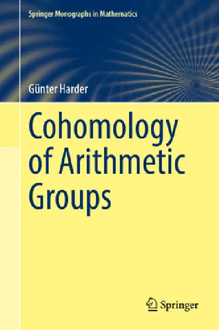 Cohomology of Arithmetic Groups by Günter Harder