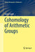 Cohomology of Arithmetic Groups by Günter Harder
