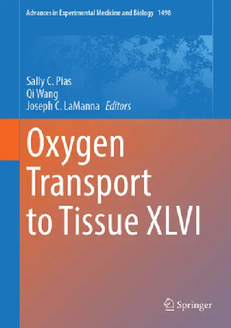 Oxygen Transport to Tissue XLVI by Sally C. Pias, Qi Wang, Joseph C. Lamanna