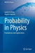 Probability in Physics: Foundations and Applications by Guido Boffetta