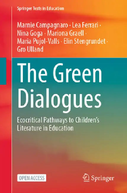 The Green Dialogues: Ecocritical Pathways to Children's Literature in Education by Marnie Campagnaro, Lea Ferrari, Nina Goga