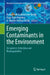 Emerging Contaminants in the Environment: Occurrence, Detection and Biodegradation by Kondakindi Venkateswar Reddy, Naga Raju Maddela, A. Vamshi Krishna Reddy