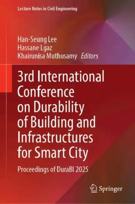 3rd International Conference on Durability of Building and Infrastructures for Smart City: Proceedings of Durabi 2025 by Han-Seung Lee