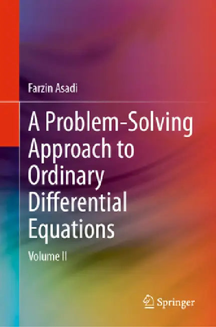 A Problem-Solving Approach to Ordinary Differential Equations: Volume II by Farzin Asadi