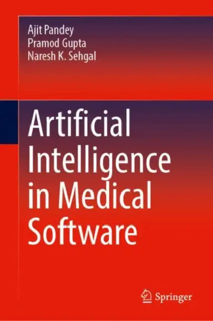 Artificial Intelligence in Medical Software by Ajit Pandey