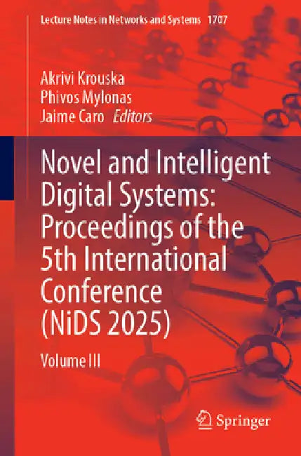 Novel and Intelligent Digital Systems: Proceedings of the 5th International Conference (NiDS 2025) by Akrivi Krouska