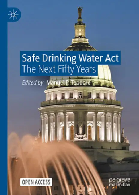 Safe Drinking Water ACT: The Next Fifty Years by Manuel P. Teodoro