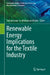 Renewable Energy Implications for the Textile Industry by Subramanian Senthilkannan Muthu