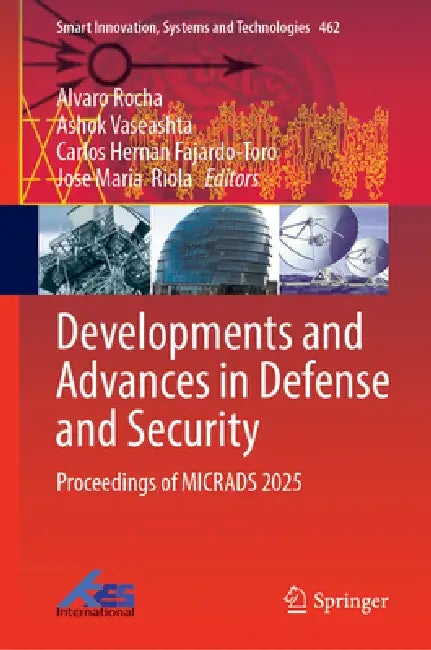 Developments and Advances in Defense and Security: Proceedings of Micrads 2025 by Alvaro Rocha