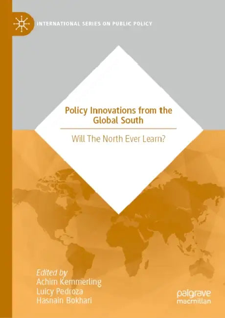 Policy Innovations from the Global South: Will the North Ever Learn? by Achim Kemmerling, Hasnain Bokhari, Luicy Pedroza