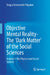 Objective Mental Reality- The 'Dark Matter' of the Social Sciences: Volume 1: The Physical and Social Spheres by Sergey Ernestovich Polyakov