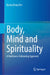 Body, Mind and Spirituality: A Resilience-Enhancing Approach by Kyung Bong Koh