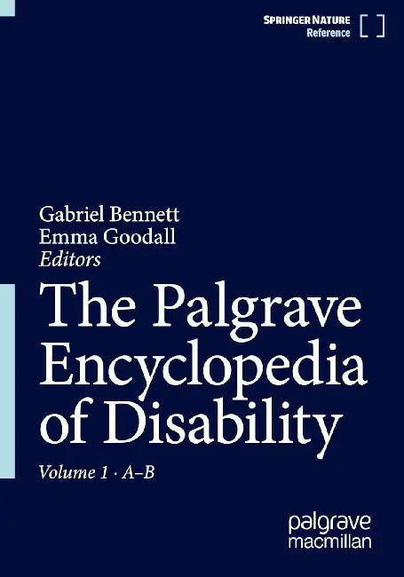 The Palgrave Encyclopedia Of Disability by Gabriel Bennett