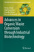 Advances in Organic Waste Conversion Through Industrial Biotechnology by Shreya Ghosh, Alok Prasad Das, Chandra Mohan