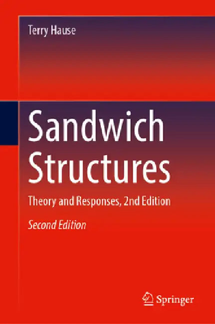 Sandwich Structures: Theory and Responses by Terry John Hause