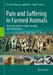 Pain and Suffering in Farmed Animals: First Steps in Better Understanding and Management by R. Eddie Clutton, Gabrielle C. Musk