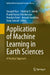 Application of Machine Learning in Earth Sciences: A Practical Approach by Swapnil Vyas, Shridhar D. Jawak, Pramit Kumar Deb Burman