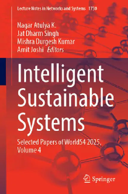 Intelligent Sustainable Systems: Selected Papers of Worlds4 2025, Volume 4 by Nagar Atulya K.