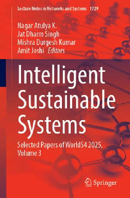 Intelligent Sustainable Systems: Selected Papers of Worlds4 2025 by Nagar Atulya K.