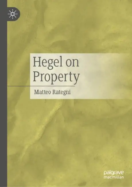 Hegel on Property by Matteo Rategni
