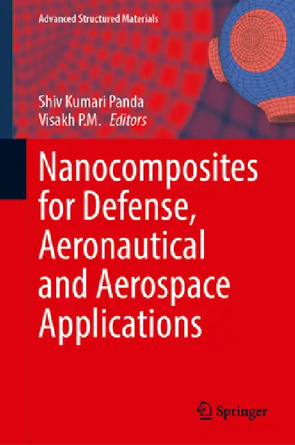 Nanocomposites for Defense, Aeronautical and Aerospace Applications by Shiv Kumari Panda, Visakh P. M.