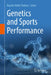 Genetics and Sports Performance by Ricardo Muller Bottura
