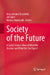 Society of the Future: A Social Science View of What We Assume and What We Can Expect by Massimiliano Ruzzeddu, Jiří Subrt, Nicolas Maslowski