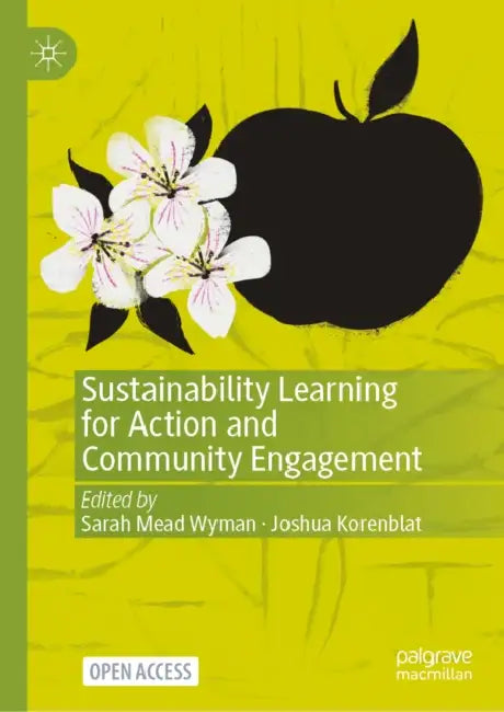 Sustainability Learning for Action and Community Engagement by Sarah Mead Wyman, Joshua Korenblat