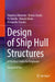 Design of Ship Hull Structures: A Practical Guide for Engineers by Yasuhisa Okumoto