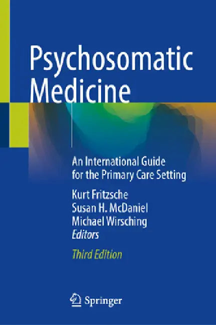 Psychosomatic Medicine: An International Guide for the Primary Care Setting by Kurt Fritzsche