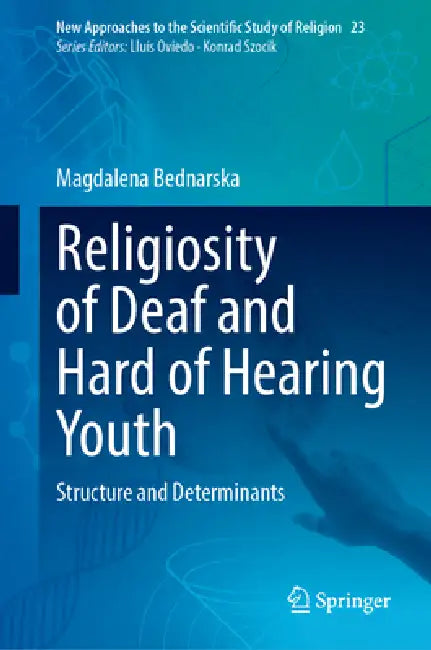 Religiosity of Deaf and Hard of Hearing Youth: Structure and Determinants by Magdalena Bednarska