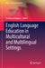 English Language Education in Multicultural and Multilingual Settings by Sviatlana Karpava
