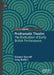 Predramatic Theatre: The Radicalism of Early British Performance by Eleanor Rycroft, Greg Walker