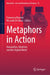 Metaphors in Action: Humanities, Medicine and the Digital World by Francesca Brencio