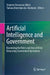 Artificial Intelligence and Government: Examining the Roles and Uses of AI in Enhancing Government Operations by Stephen Kwamena Aikins, Tamara Dimitrijevska-Markoski