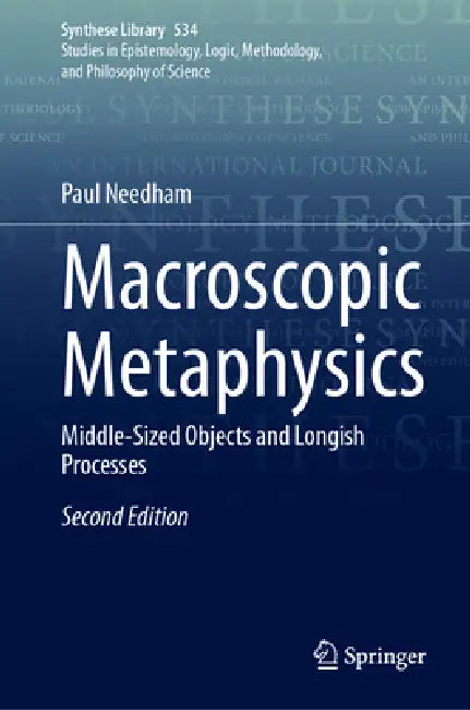 Macroscopic Metaphysics: Middle-Sized Objects and Longish Processes by Paul Needham