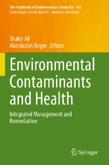 Environmental Contaminants and Health: Integrated Management and Remediation by Shakir Ali, Abdelazim Negm