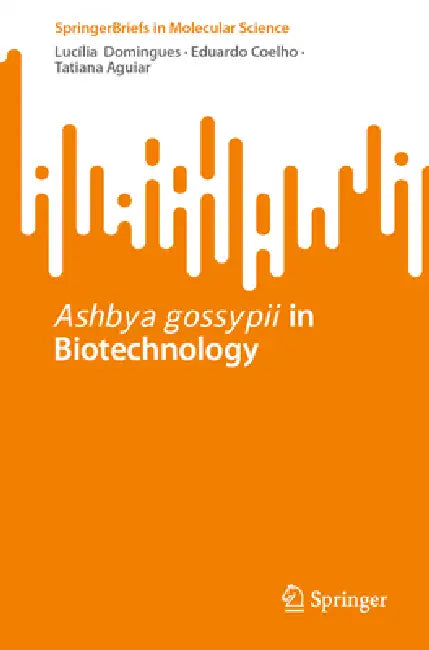 Ashbya Gossypii in Biotechnology by Tatiana Q. Aguiar, Eduardo Coelho, Lucília Domingues