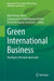 Green International Business: Strategies, Research and Goals by Aldo Alvarez-Risco, Subramanian Senthilkannan Muthu, Shyla Del-Aguila-Arcentales
