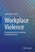 Workplace Violence: Reconceptualizing the Epidemic of Bullying at Work by Jason Walker